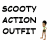 SCOOTY ACTION OUTFIT