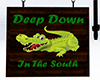 Deep Down South Sign