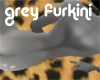 grey furkini