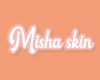 Misha skin