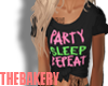F. Party Sleep Repeat