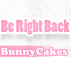 ♥Be Right Back Sign