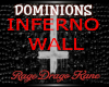 DOMINIONS INFERNO WALL