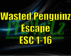 *Wasted Penguinz Escape*