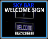 SKY BAR Welcome Sign