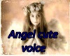 Angel cute voices female