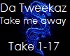 Da Tweekaz-Take me away