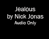J*|Jealous~Nick Jonas