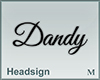 Headsign Dandy