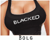 B - Blacked Top Sexy