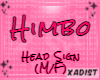 HeadSign (M/F) - Himbo