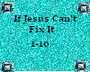 If Jesus Can't Fix It