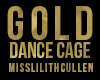 /MLC/ Gold Dance Cage