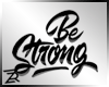 !R Be Strong Custom