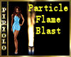 Particle Flame Blast