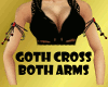 Goth Cross Both Arms