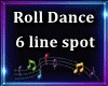 Roll Dance 6 spot
