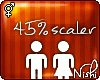 [Nish] 45% Scaler