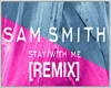 Stay With Me= Remix