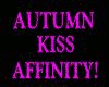 Autumn Kiss Affinity!