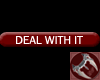 Deal  With It Tag