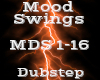 Mood Swings -Dubstep-