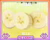 🌸; Banana Slices