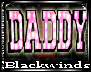 BW| Pink Daddy Sign