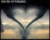 You're My Tornado