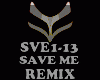 REMIX - SAVE ME