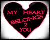 MY HEART BELONGS 2 YOU