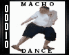 ! 0 Macho Dance !