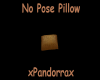 No Pose Pillow
