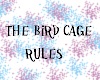 The Bird Cage Rules