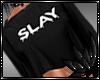 |T| Slay Sweater