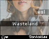 {T} Wasteland