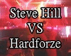 Steve Hill VS Hardforze