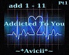 Addicted To You (Pt1)
