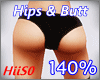 H! Hips Butt Scaler 140%