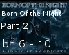 Born of The Night 2