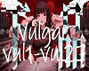 Vulgar