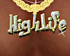 HighLife Custom