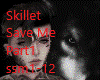 Skillet Save Me