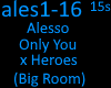 Alesso Only You x Heroes