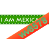 I am Mexican (green)