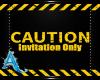 -ﾑ-Caution Invite Only