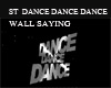 ST WALL Dance DanceDANCE