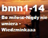 Bo milosc-Nigdy nie umie