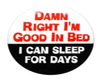 dam right im good in bed