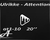 Ulrikke - Attention